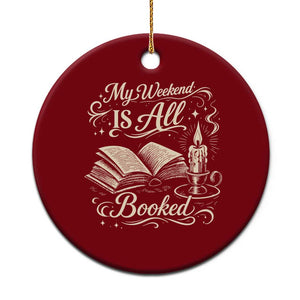 My Weekend Is All Booked Book Lover Ceramic Ornament Reading Enthusiast Quote