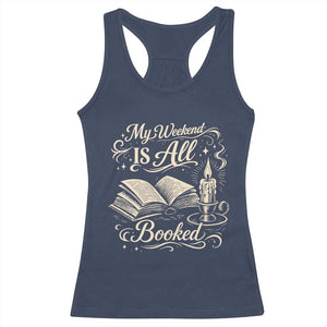 My Weekend Is All Booked Book Lover Racerback Tank Top Reading Enthusiast Quote