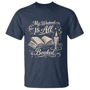 My Weekend Is All Booked Book Lover T Shirt Reading Enthusiast Quote