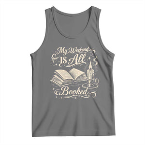 My Weekend Is All Booked Book Lover Tank Top Reading Enthusiast Quote