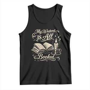 My Weekend Is All Booked Book Lover Tank Top Reading Enthusiast Quote