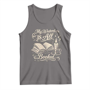 My Weekend Is All Booked Book Lover Tank Top Reading Enthusiast Quote