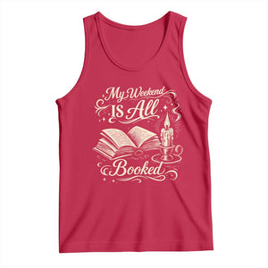 My Weekend Is All Booked Book Lover Tank Top Reading Enthusiast Quote