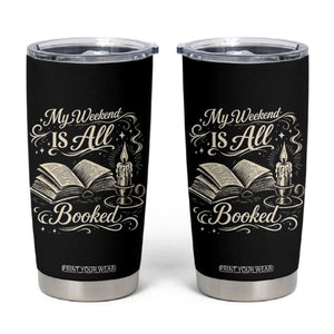 My Weekend Is All Booked Book Lover Tumbler Cup Reading Enthusiast Quote