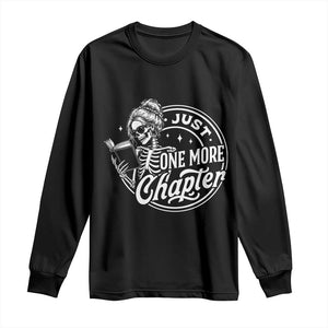 Just One More Chapter Skeleton Woman Long Sleeve Shirt Book Lover Gift