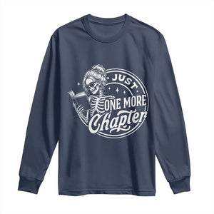 Just One More Chapter Skeleton Woman Long Sleeve Shirt Book Lover Gift