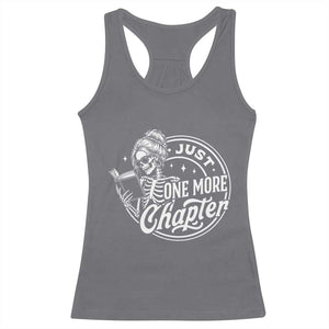 Just One More Chapter Skeleton Woman Racerback Tank Top Book Lover Gift