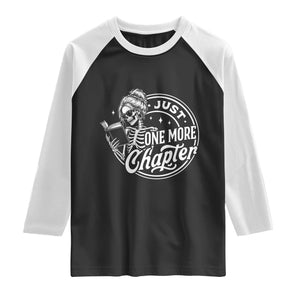 Just One More Chapter Skeleton Woman Raglan Shirt Book Lover Gift