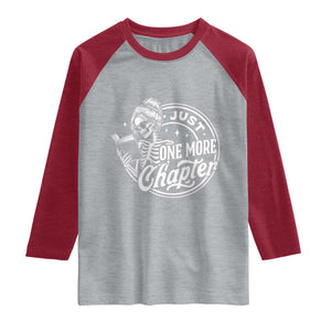 Just One More Chapter Skeleton Woman Raglan Shirt Book Lover Gift