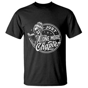 Just One More Chapter Skeleton Woman T Shirt Book Lover Gift