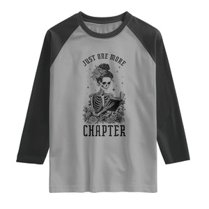 Funny Skeleton Book Lover Raglan Shirt Just One More Chapter