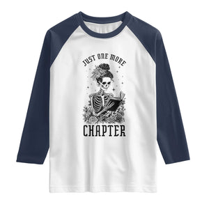 Funny Skeleton Book Lover Raglan Shirt Just One More Chapter