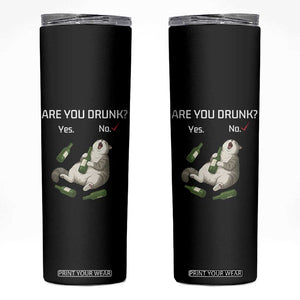 Cat Lover Humor Skinny Tumbler Are You Drunk Funny Beer Gift TS12 Black Print Your Wear