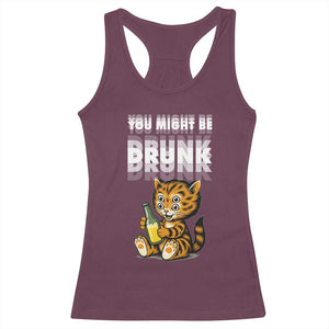 Funny Cat Drinking Beer Racerback Tank Top You Might Be Drunk TS12 Maroon Print Your Wear