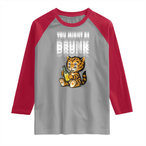 Funny Cat Drinking Beer Raglan Shirt You Might Be Drunk TS12 Sport Gray Red Print Your Wear