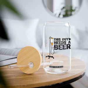 Funny Drinking Lover Glass Can This Guy Needs A Beer TS12 Print Your Wear
