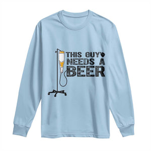 Funny Drinking Lover Long Sleeve Shirt This Guy Needs A Beer TS12 Light Blue Print Your Wear
