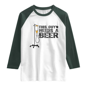 Funny Drinking Lover Raglan Shirt This Guy Needs A Beer TS12 White Dark Forest Green Print Your Wear