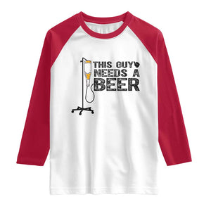 Funny Drinking Lover Raglan Shirt This Guy Needs A Beer TS12 White Red Print Your Wear