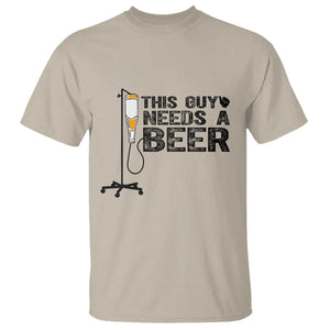 Funny Drinking Lover T Shirt This Guy Needs A Beer TS12 Sand Print Your Wear