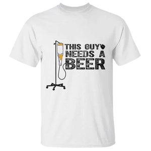 Funny Drinking Lover T Shirt This Guy Needs A Beer TS12 White Print Your Wear
