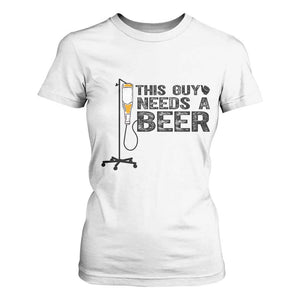 Funny Drinking Lover T Shirt For Women This Guy Needs A Beer TS12 White Print Your Wear