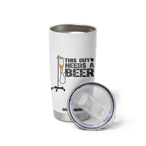 Funny Drinking Lover Tumbler Cup This Guy Needs A Beer TS12 Print Your Wear