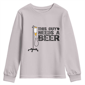 Funny Drinking Lover Youth Sweatshirt This Guy Needs A Beer TS12 Ice Gray Print Your Wear