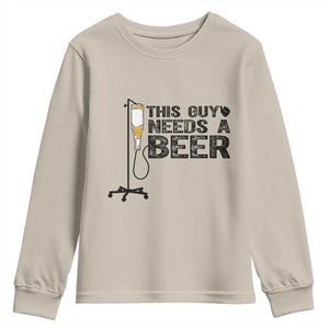 Funny Drinking Lover Youth Sweatshirt This Guy Needs A Beer TS12 Sand Print Your Wear