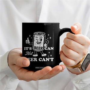Funny Drinking Lover Coffee Mug It Is Can Not Beer Can Not TS12 Print Your Wear