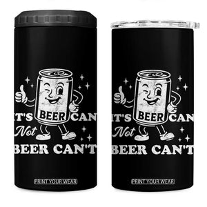 Funny Drinking Lover 4 in 1 Can Cooler Tumbler It Is Can Not Beer Can Not TS12 One Size: 16 oz Black Print Your Wear