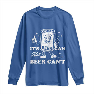 Funny Drinking Lover Long Sleeve Shirt It Is Can Not Beer Can Not TS12 Royal Blue Print Your Wear