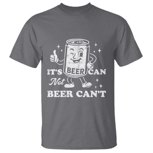 Funny Drinking Lover T Shirt It Is Can Not Beer Can Not TS12 Charcoal Print Your Wear