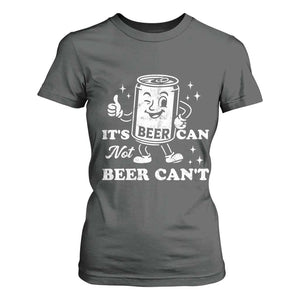 Funny Drinking Lover T Shirt For Women It Is Can Not Beer Can Not TS12 Dark Heather Print Your Wear