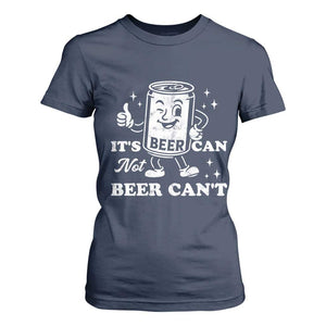 Funny Drinking Lover T Shirt For Women It Is Can Not Beer Can Not TS12 Navy Print Your Wear