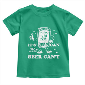 Funny Drinking Lover Toddler T Shirt It Is Can Not Beer Can Not TS12 Irish Green Print Your Wear