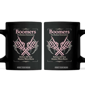 Baby Boomers Coffee Mug The Badass Generation Before All You Sissies Were Born TS12 Black Print Your Wear