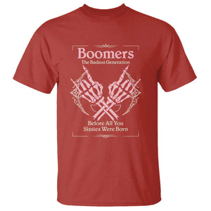 Baby Boomers T Shirt The Badass Generation Before All You Sissies Were Born TS12 Red Print Your Wear
