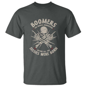Baby Boomers Proud T Shirt The Badass Generation Before All You Sissies Were Born TS12 Dark Heather Print Your Wear