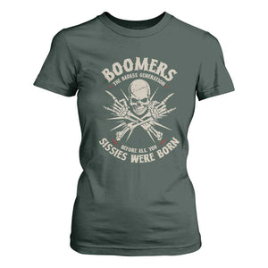 Baby Boomers Proud T Shirt For Women The Badass Generation Before All You Sissies Were Born TS12 Dark Forest Green Print Your Wear