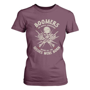 Baby Boomers Proud T Shirt For Women The Badass Generation Before All You Sissies Were Born TS12 Maroon Print Your Wear