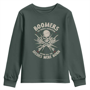 Baby Boomers Proud Youth Sweatshirt The Badass Generation Before All You Sissies Were Born TS12 Dark Forest Green Print Your Wear