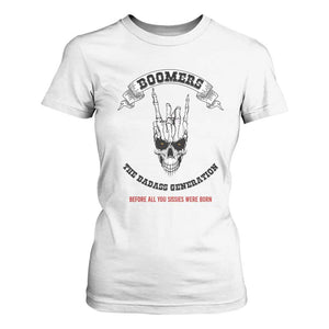 Baby Boomers The Badass Generation Funny Quote Gift T Shirt For Women TS12 White Print Your Wear