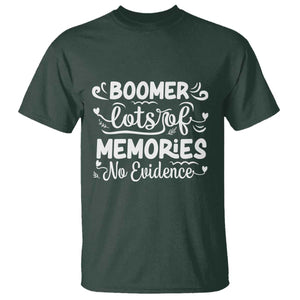 Baby Boomer Generation T Shirt Lots Of Memories No Evidence TS12 Dark Forest Green Print Your Wear