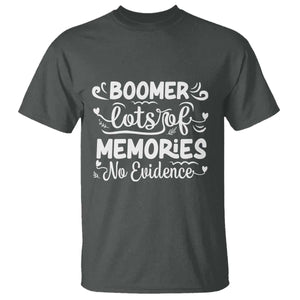 Baby Boomer Generation T Shirt Lots Of Memories No Evidence TS12 Dark Heather Print Your Wear