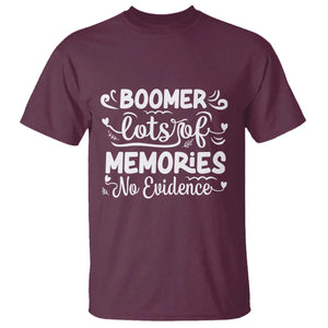 Baby Boomer Generation T Shirt Lots Of Memories No Evidence TS12 Maroon Print Your Wear