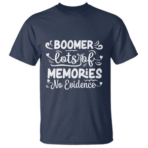 Baby Boomer Generation T Shirt Lots Of Memories No Evidence TS12 Navy Print Your Wear