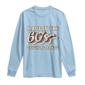 Made In The 60s Original Parts Long Sleeve Shirt Funny Boomers Birthday Gift TS12 Light Blue Print Your Wear