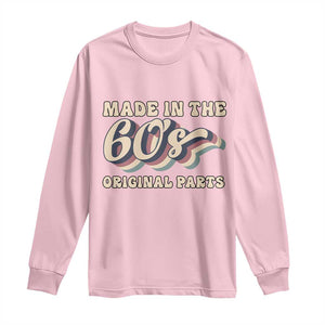 Made In The 60s Original Parts Long Sleeve Shirt Funny Boomers Birthday Gift TS12 Light Pink Print Your Wear