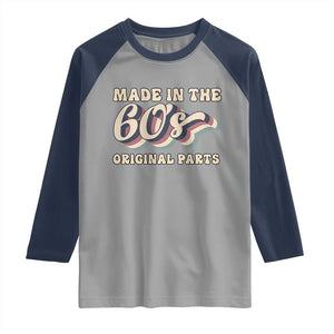 Made In The 60s Original Parts Raglan Shirt Funny Boomers Birthday Gift TS12 Sport Gray Navy Print Your Wear